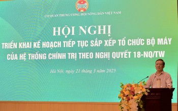 Trung ương Hội Nông dân Việt Nam: Triển khai kế hoạch tiếp tục sắp xếp tổ chức bộ máy theo Nghị quyết 18