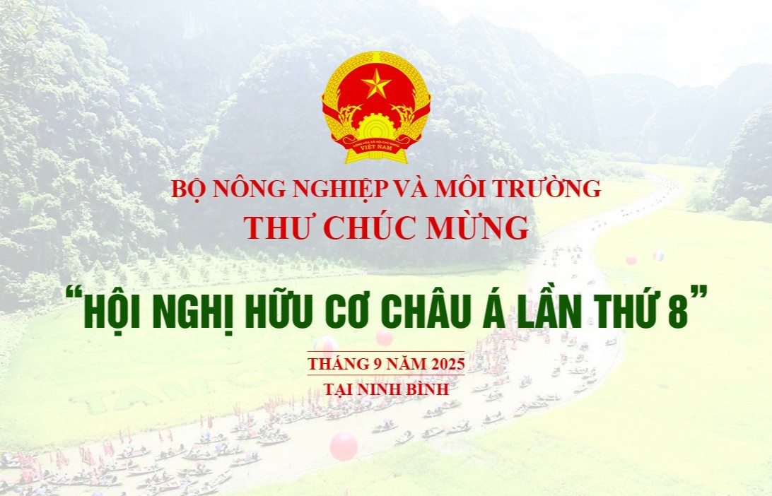 Bộ Nông nghiệp và Môi trường gửi thư chúc mừng “Hội nghị Hữu cơ Châu Á lần thứ 8"