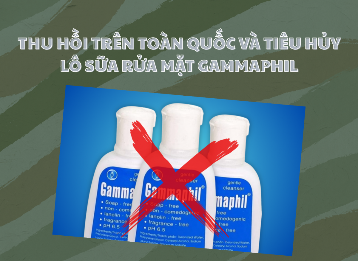 Thu hồi trên toàn quốc và tiêu hủy lô sữa rửa mặt Gammaphil
