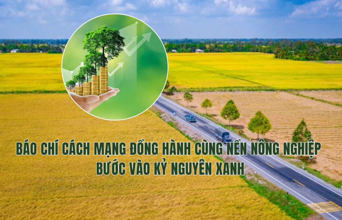 Báo chí bứt phá cùng nông nghiệp xanh, hữu cơ, tuần hoàn